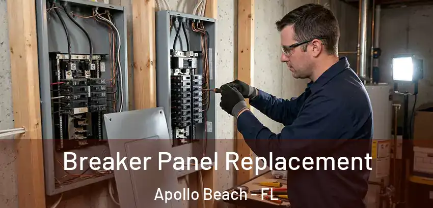 Breaker Panel Replacement Apollo Beach - FL