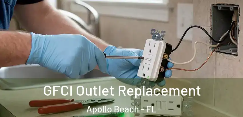 GFCI Outlet Replacement Apollo Beach - FL