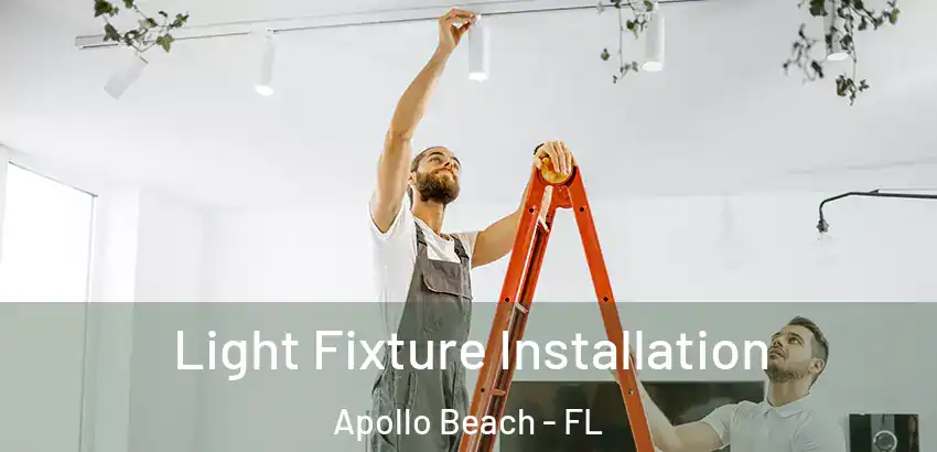 Light Fixture Installation Apollo Beach - FL