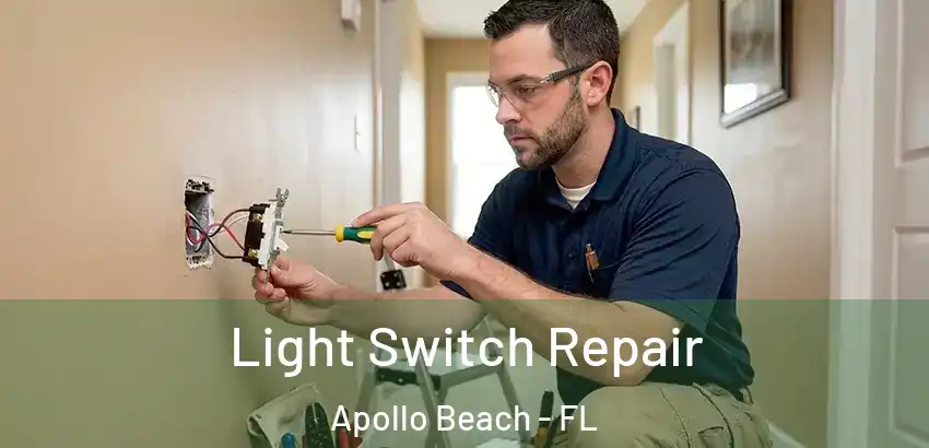 Light Switch Repair Apollo Beach - FL