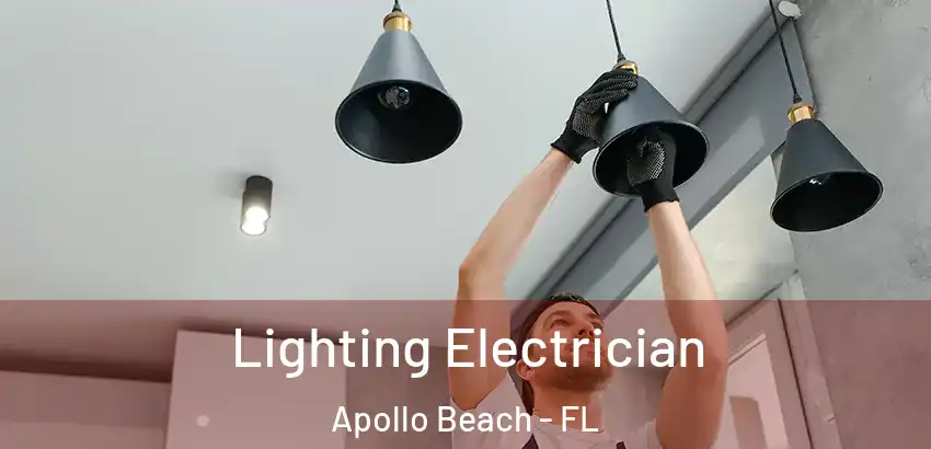 Lighting Electrician Apollo Beach - FL