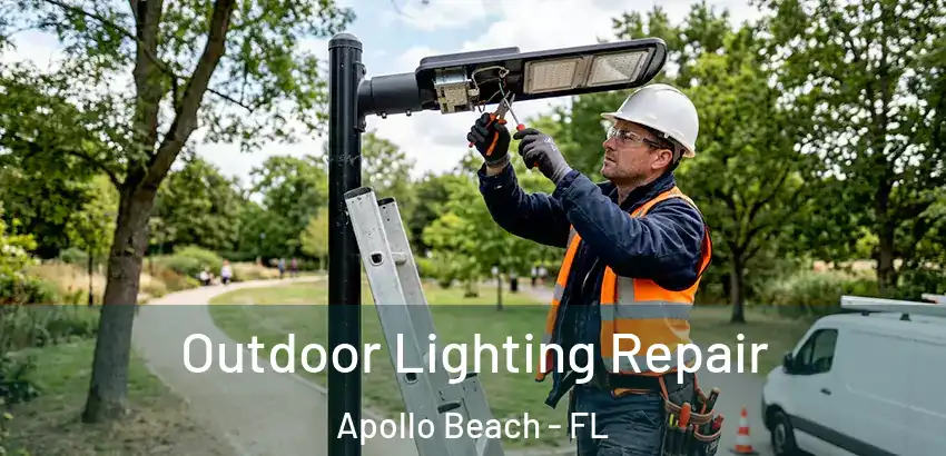  Outdoor Lighting Repair Apollo Beach - FL