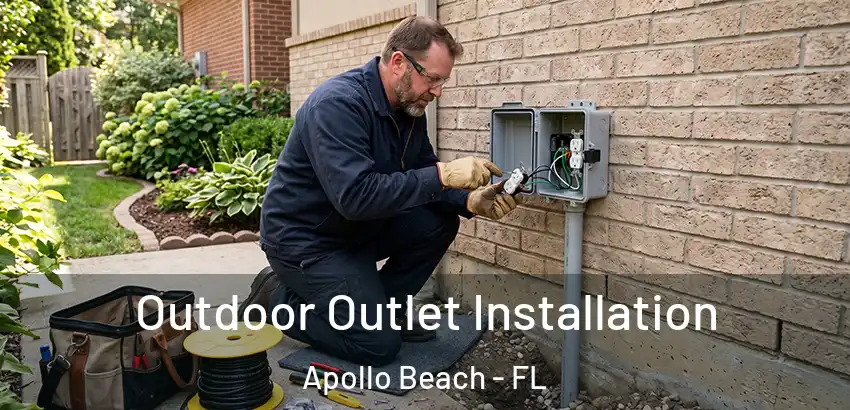 Outdoor Outlet Installation Apollo Beach - FL