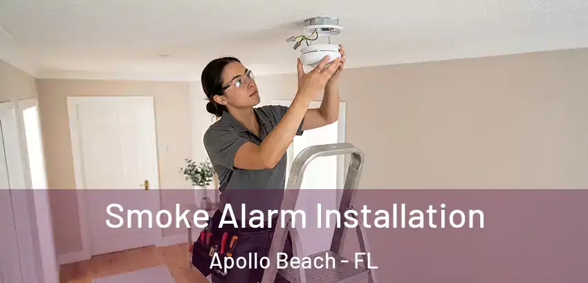 Smoke Alarm Installation Apollo Beach - FL